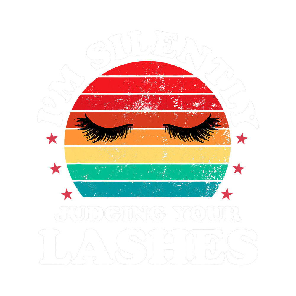 Cosmetologist Job Judging Your Lash Cosmetologist Artist Eyelash Tech Gift.png