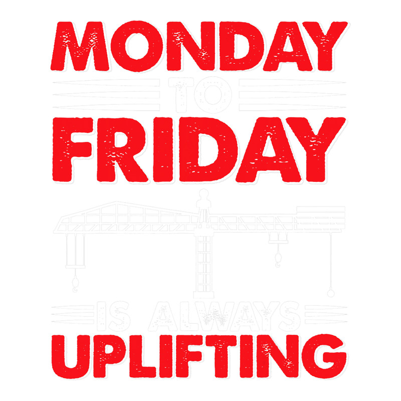 Crane Operator Week is always uplifting Construction Worker.png