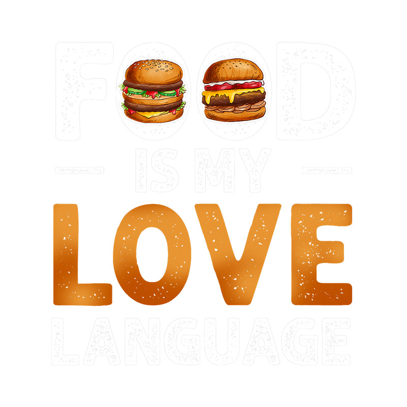 Food Is My Love Language Cheeseburger Gourmet Executive Chef.png