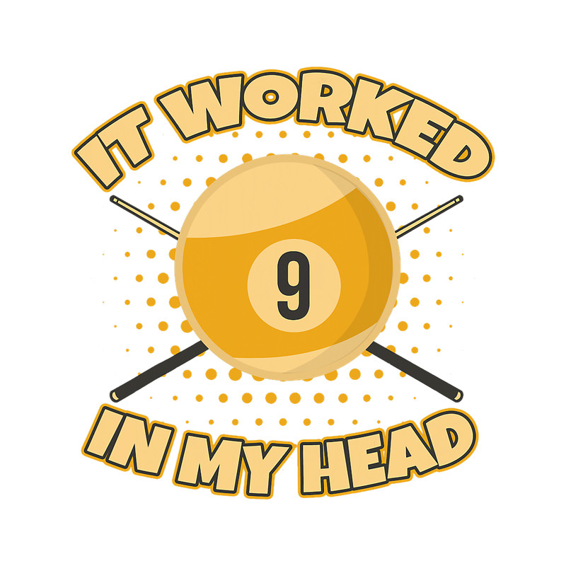 Funny It Worked At My Head Bad Shot 9 Ball Billiards.png