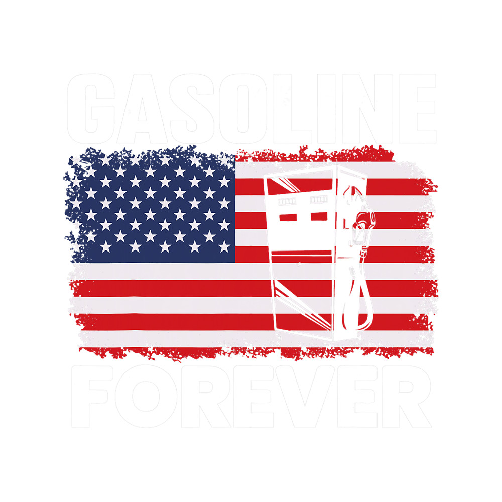Gasoline Forever Funny gas cars lover patriotic USA flag.png
