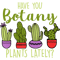 Have You Botany Plants Lately Plant Collector Spring Garden 4.png