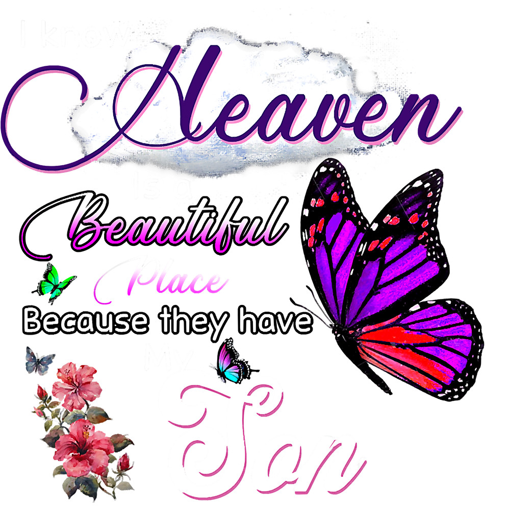 Heaven Is A Beautiful Place Because They Have My Son 8.png