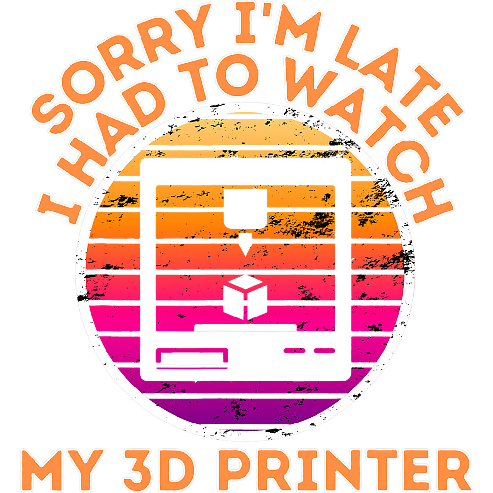I Had To Watch My 3D Printer 2Funny 3D Printing.png