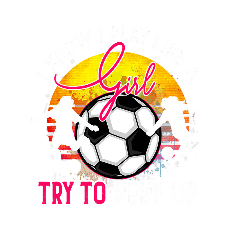 I know I Play Like A Girl Soccer 219.png