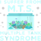I Suffer From MTS Multiple Tank Syndrome Funny Fish Lover.png