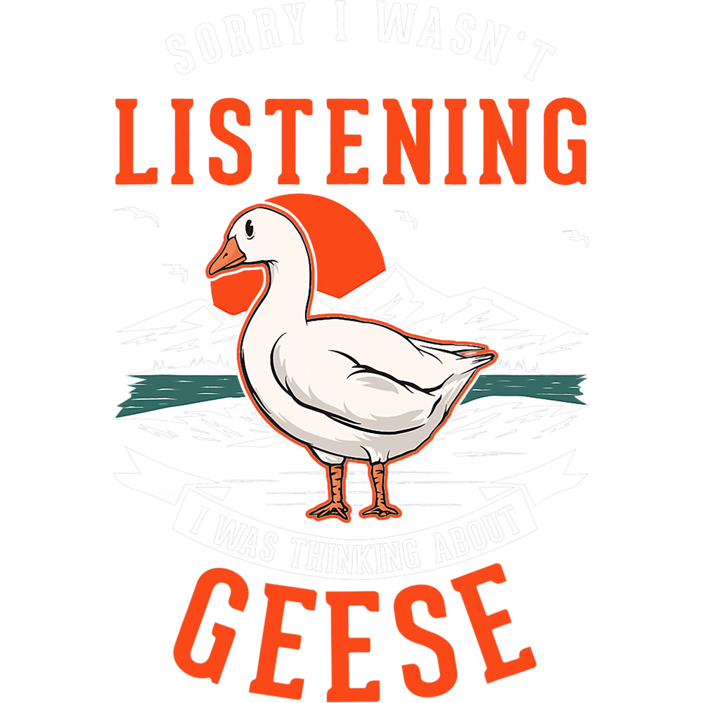 I wasnt listening I was thinking about Geese 3.png