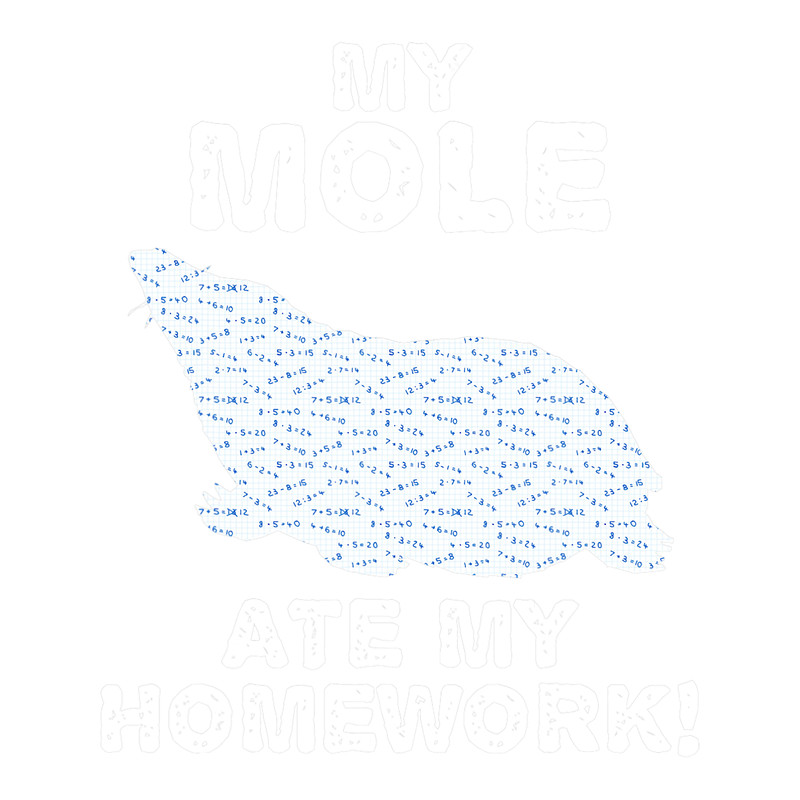 Mole Lover My Mole Ate My Homework Insectivore Shrew Back To School Kid.png
