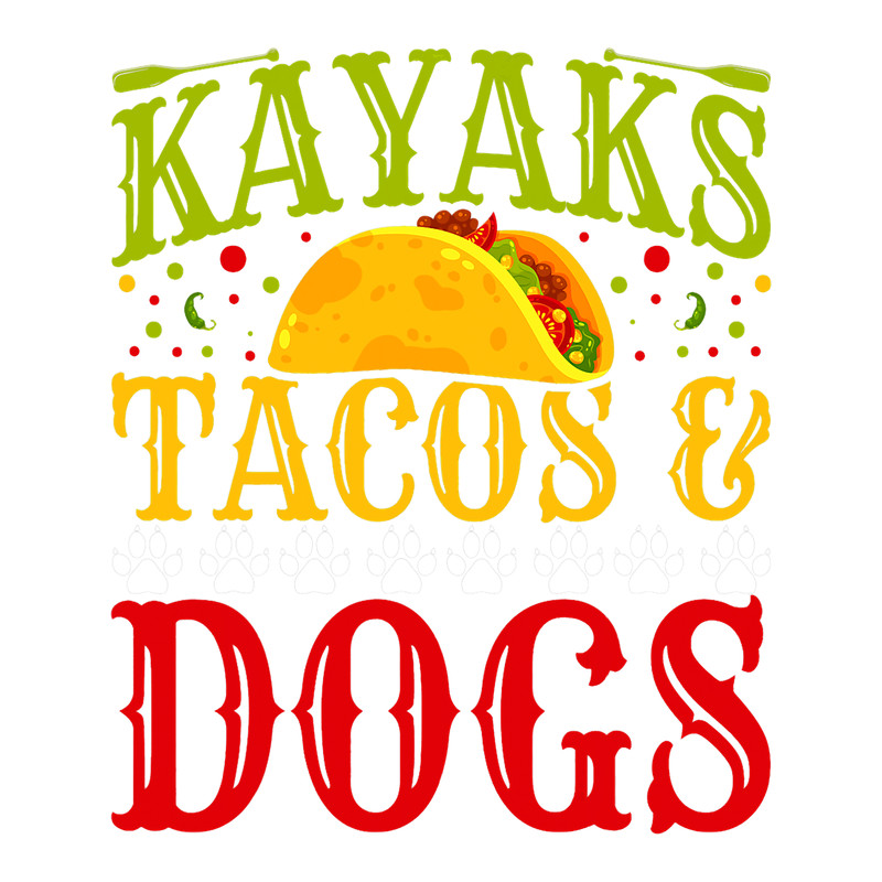 Kayak Water Kayaking Tacos and Dog Lover Funny Kayaks Tacos Dogs Kayaker.png