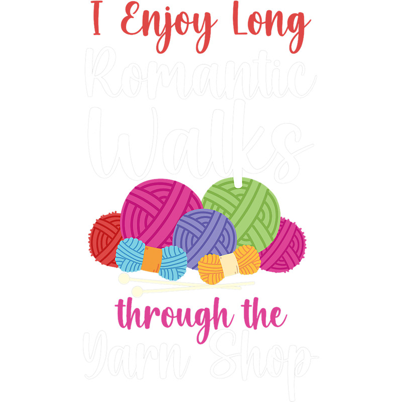 Knitting Knitter I Enjoy Long Romantic Walks Through The.png