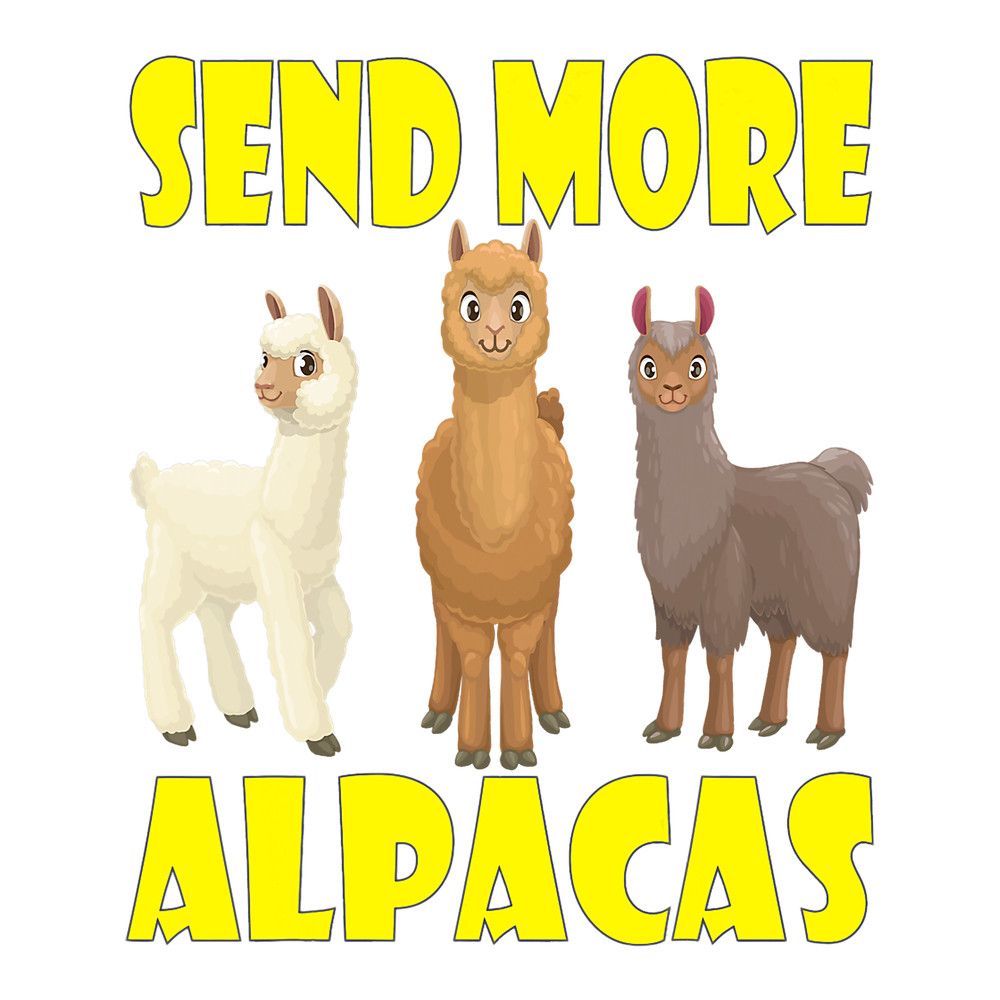 Llama Lover Send more alpacas alpaca and llamas.png