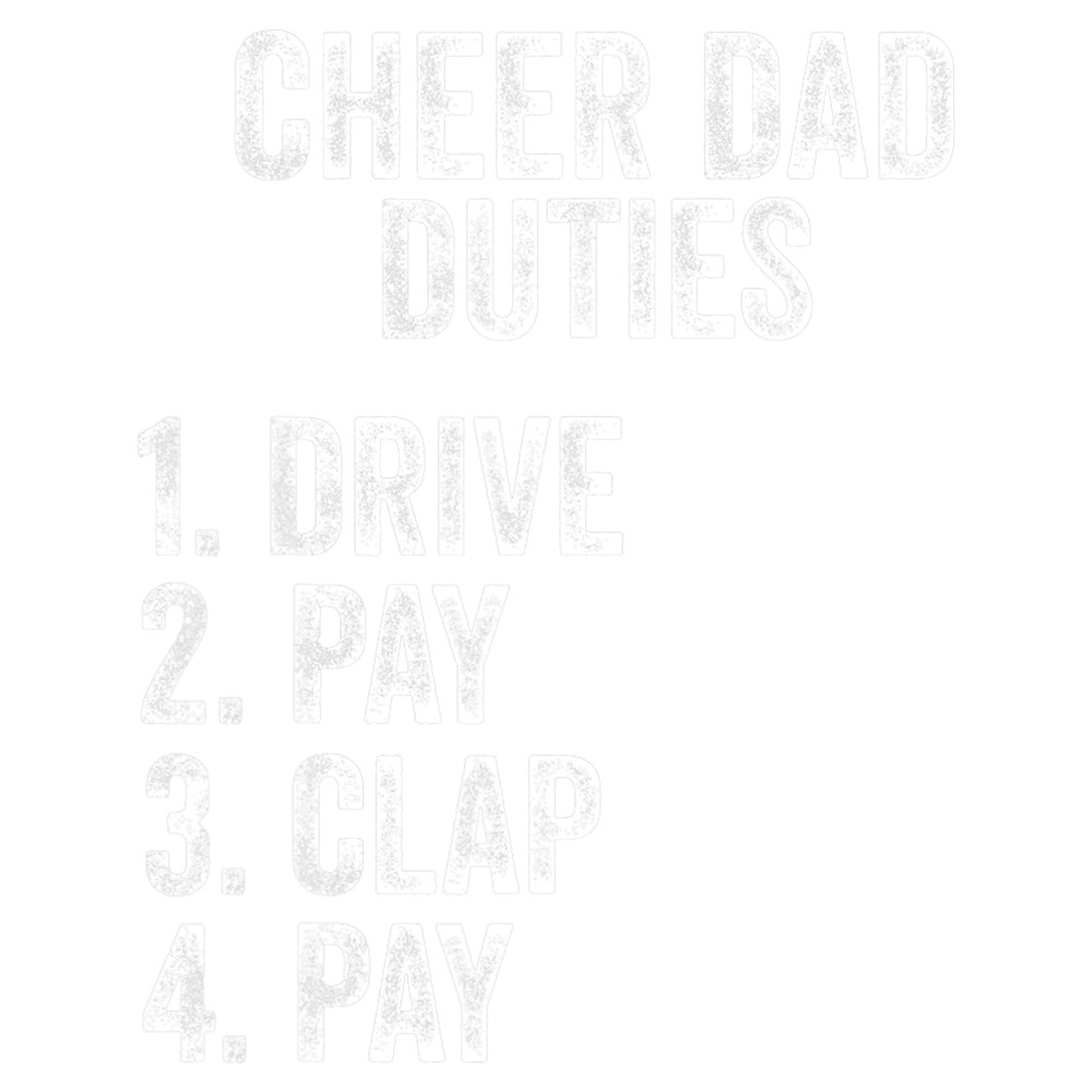 Mens Cheerleading Papa Cheer Dad Duties Drive Pay Clap.png