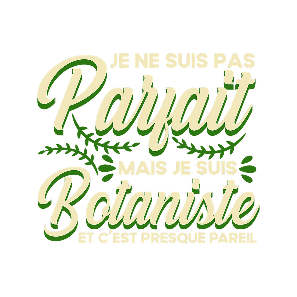 I am not perfect but I am a botanist gardener.png