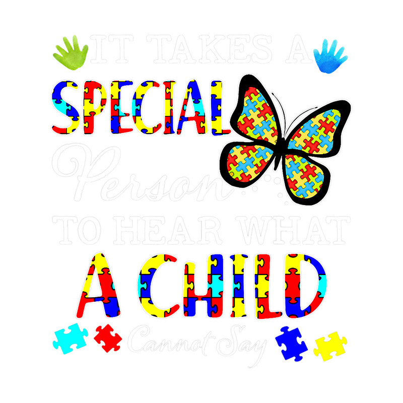 It Takes A Special Person To Hear What A Child Cannot Say.png