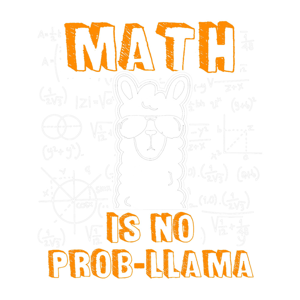 Llama Lover Funny Math Teacher Math Is No Prob Llama Alpaca.png