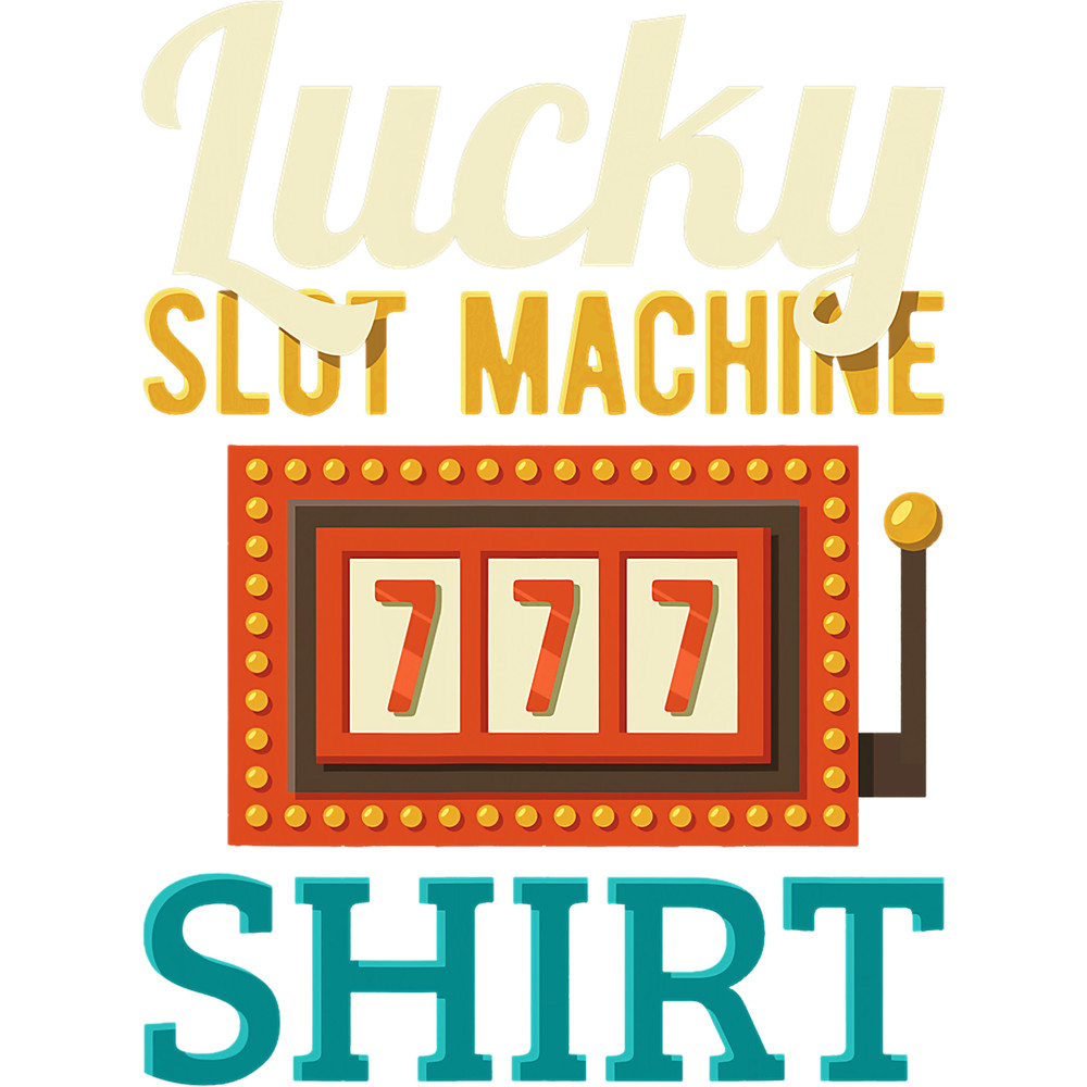 Lucky casino shirt Gamblers Slot Machine Bingo.png