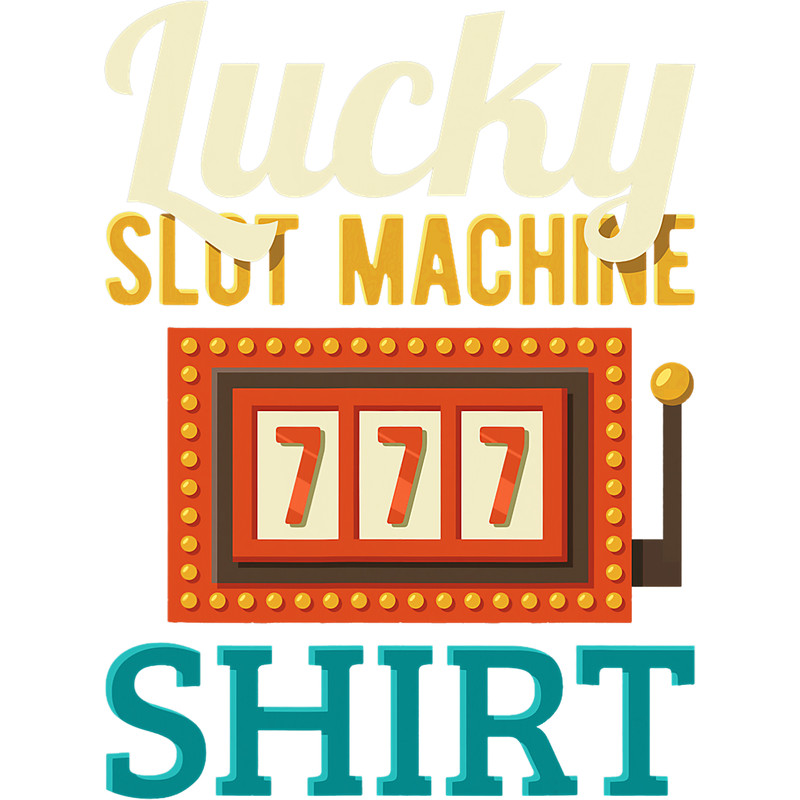 Lucky casino shirt Gamblers Slot Machine Bingo.png