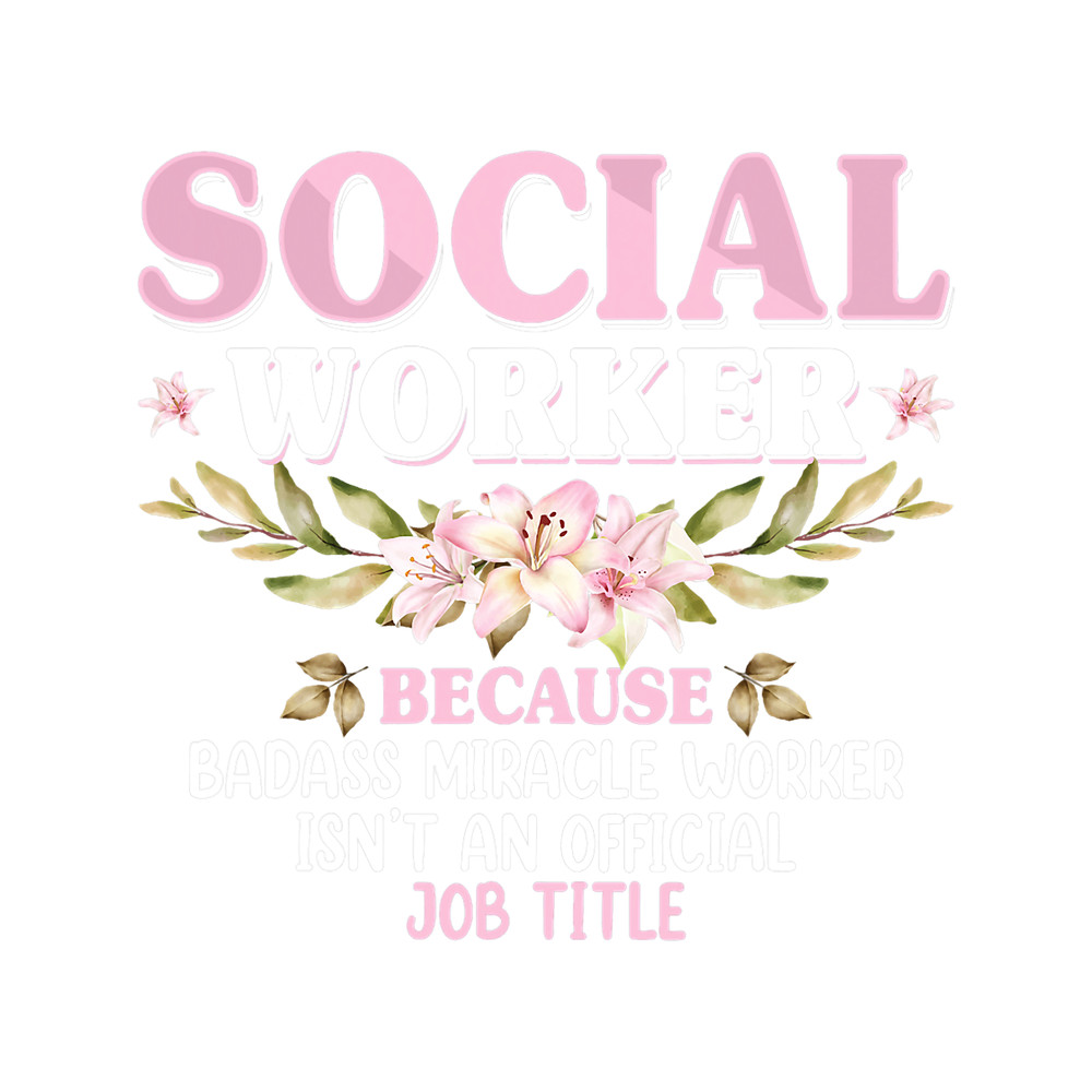 Miracle Worker Isnt An Funny Social Worker Men Women Girls.png