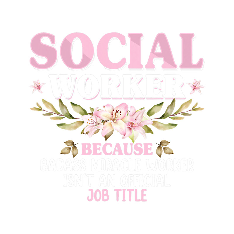 Miracle Worker Isnt An Funny Social Worker Men Women Girls.png