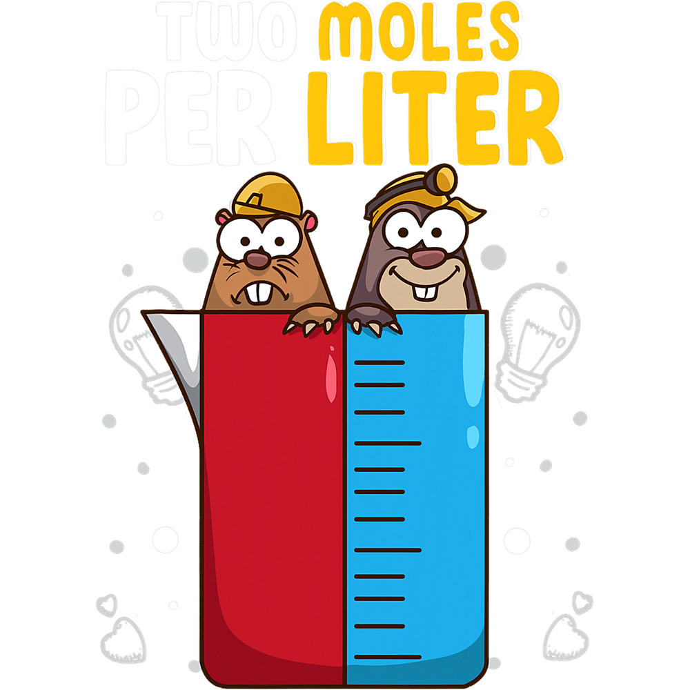 Mole Lover Two Moles Per Liter Chemistry And Science Chemist.png