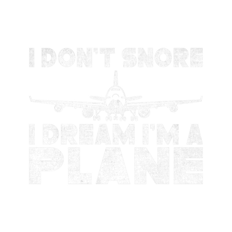 I dont snore i dream im a Plane Model Building.png