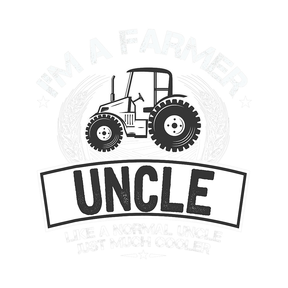 Im A Farmer Uncle Like A Normal Just Much Cooler.png