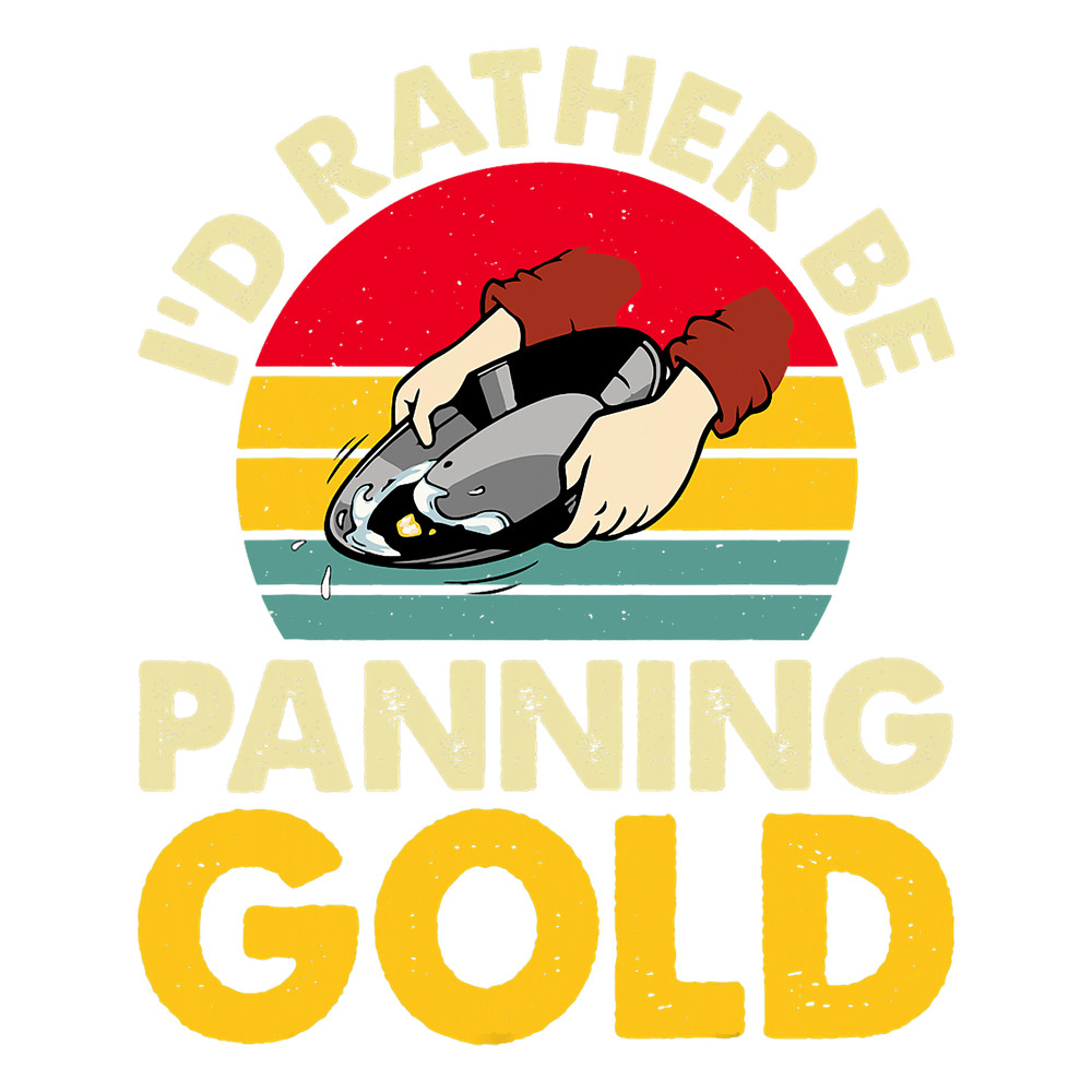 Id rather be panning gold.png