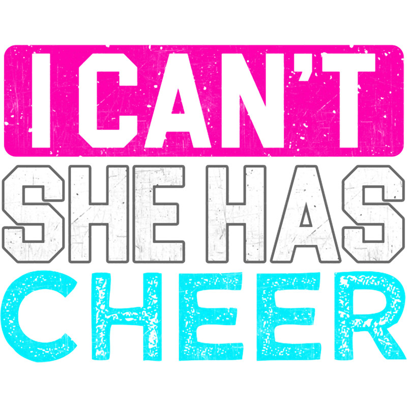 I Cant She Has Cheer Cheerleading Mom Dad Gift Long.png