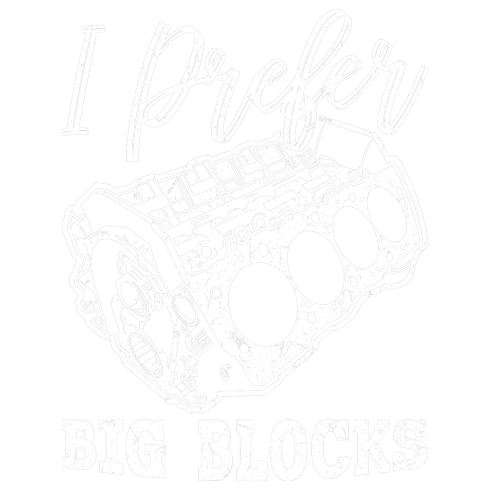 I prefer big blocks Car Mechanic Enthusiast Gear Engine.png