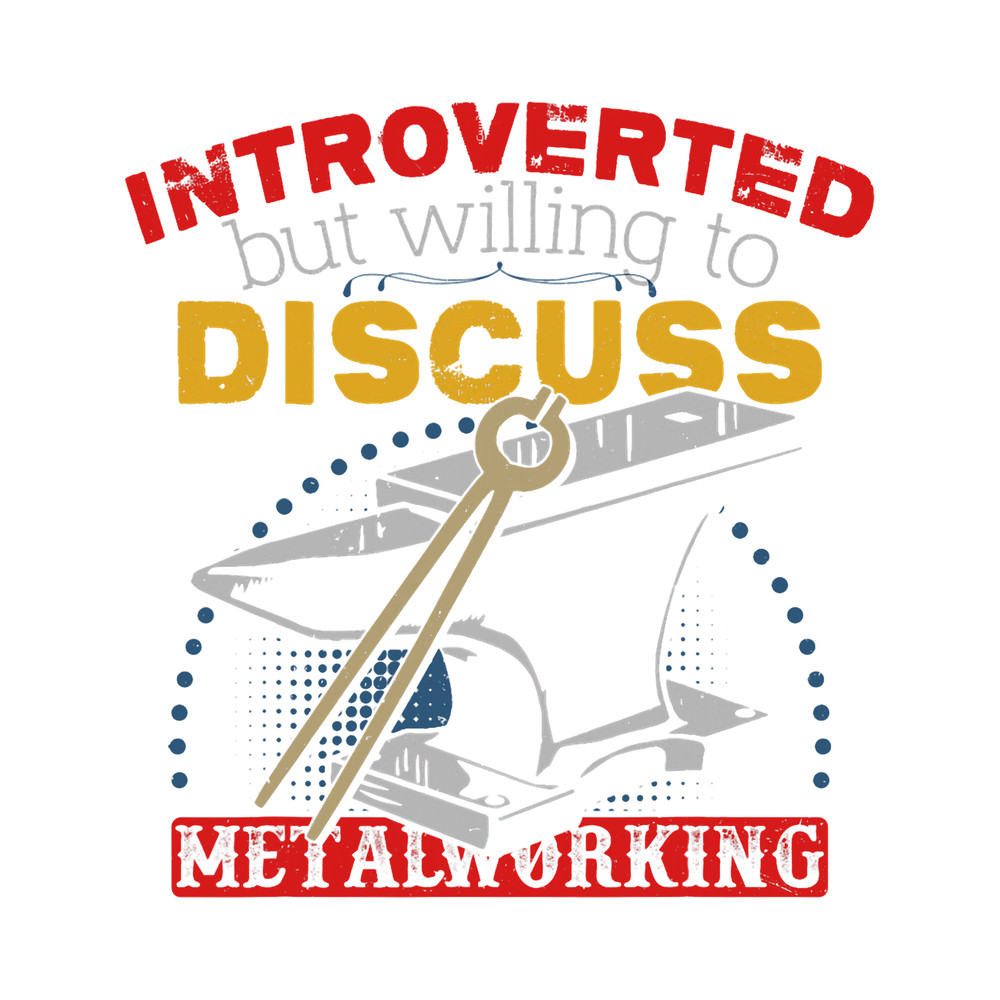 Introverted But Willing To Discuss Metalworking 2Blacksmith.png