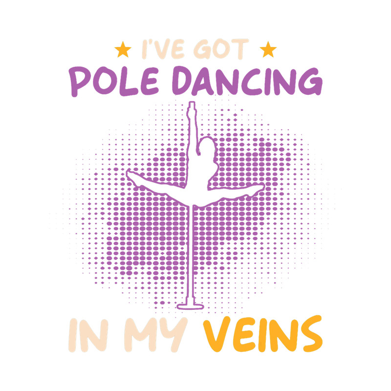 Ive got Pole Dancing in my veins funny Pole Dancing.png