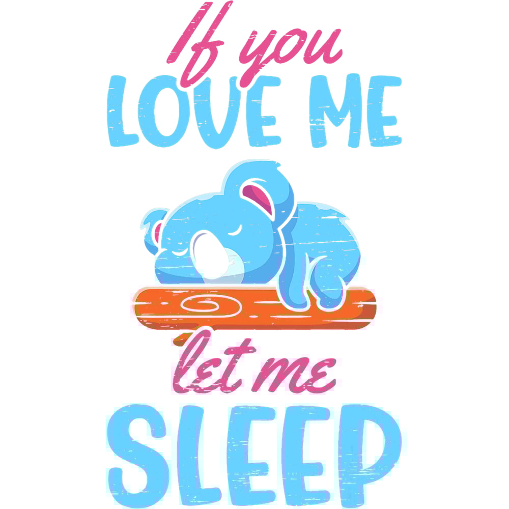 If You Love Me Let Me Sleep for a Zoo Animal Lovers.png