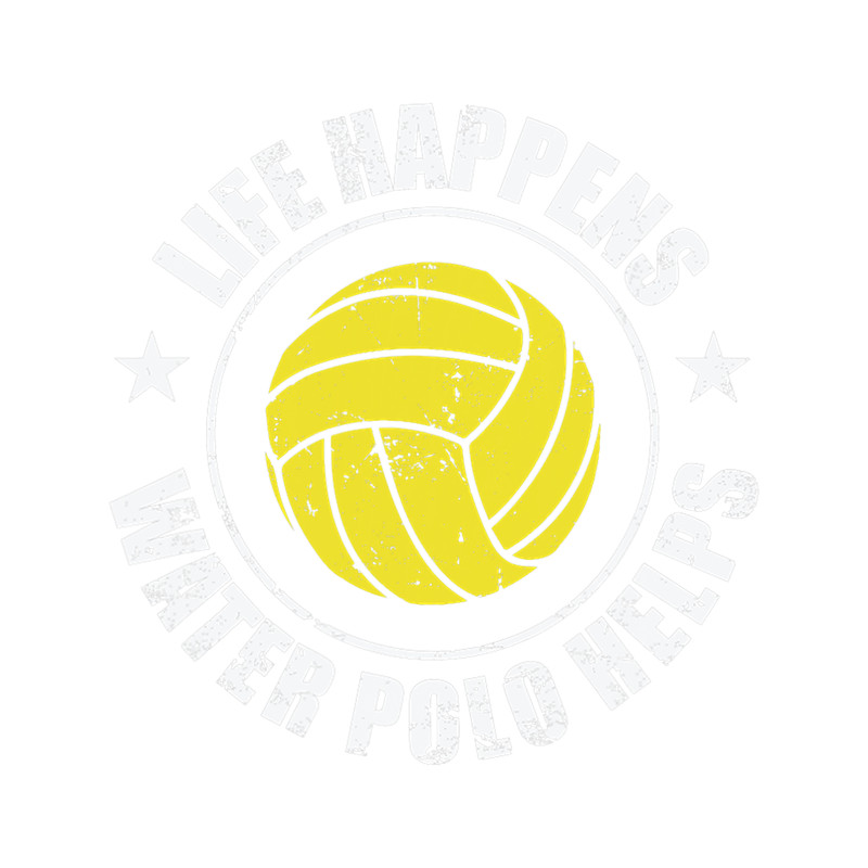 Life happens Water Polo helps Water Polo.png