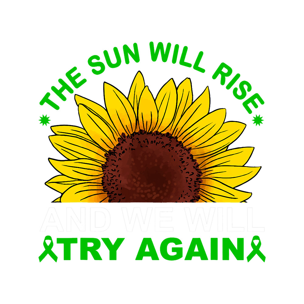 Mental Health Warrior The Sun Will Rise Well try Again Mental Health Awareness 2.png
