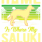 Home is where my Saluki is Saluki T-Shirt.png