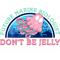 Jellyfish gift Future Marine Biologist Dont Be Jelly I Nailed It Funny Pun 1.png
