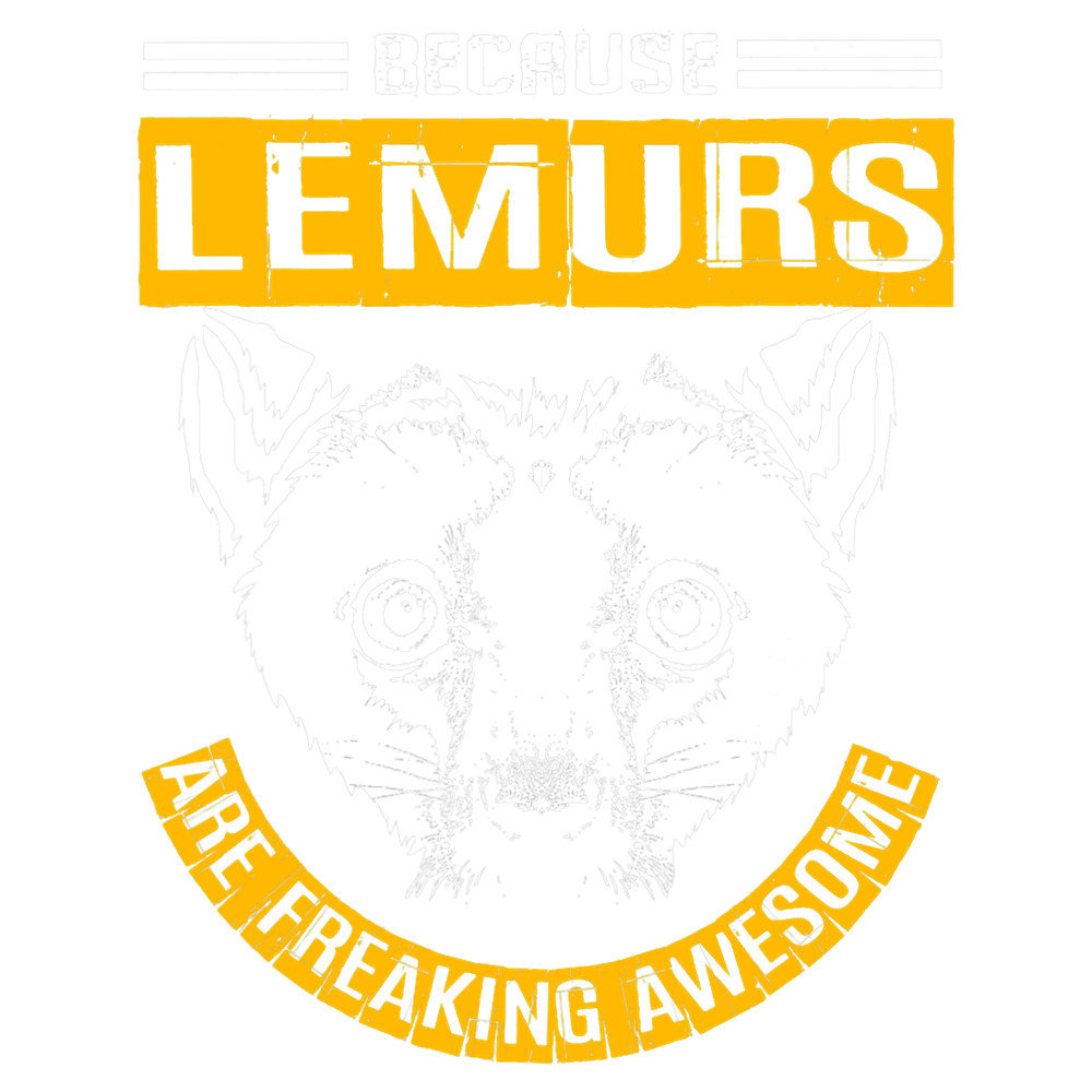 Lemur Lover Because Lemurs Are Freaking Awesome Lemur 2.png