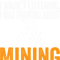 Miner Job Sorry I Wasnt Listening I Was Thinking Mining Coal Miner.png