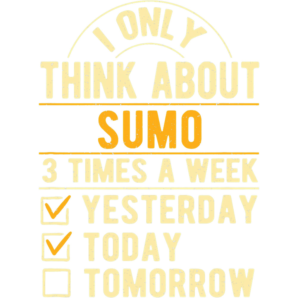 I Only Think About Sumo Funny Sumo Wrestling Humor.png
