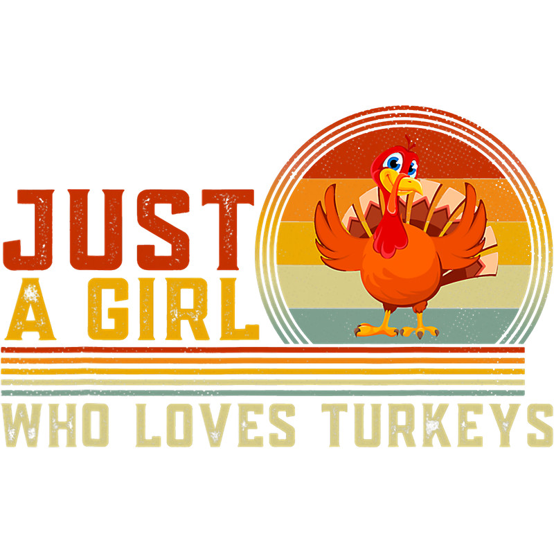 Just a Girl Who Loves Turkeys Cute Turkey Animal Graphic.png