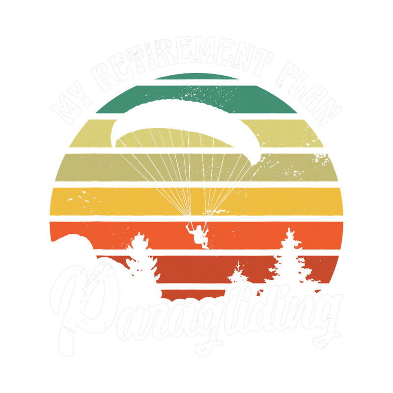 Skydiving Gift My Retriement Plan Paragliding Paraglider Parachute Skydiver.png