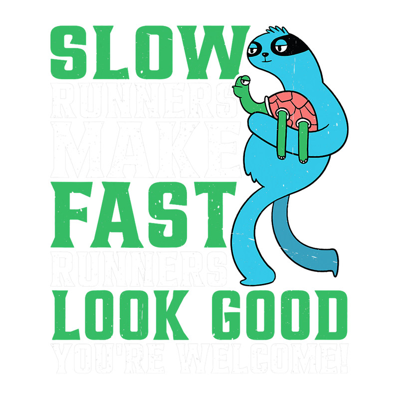 Slow Runners Make Fast Runners Look Good.png