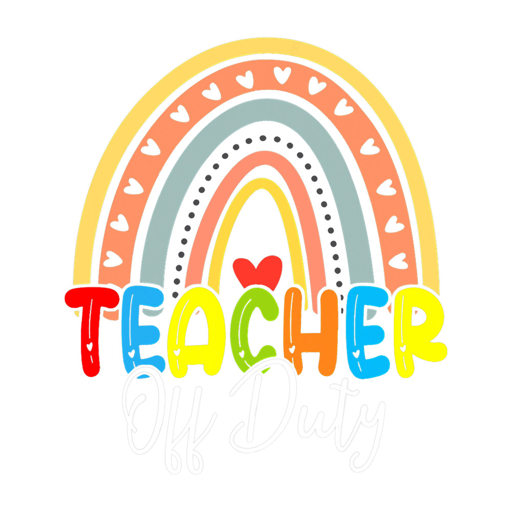 Teacher Job Off Duty Rainbow Summer Last Day Of School Graduate.png