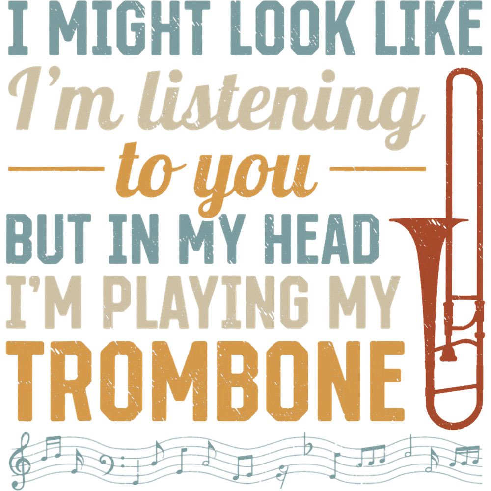 Trombone Lover In My Head Im Playing Trombone Funny Trombones Music Player.png