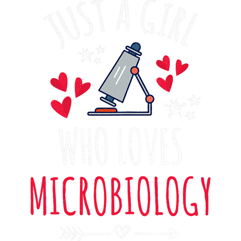 Womens A Girl Who Loves Microbiology Student Microbiologist.png