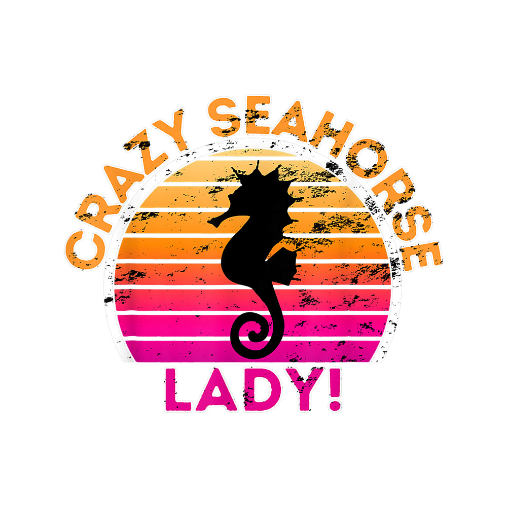 Seahorse Lover Crazy Seahorse Lady 2Funny Retro Seahorse.png