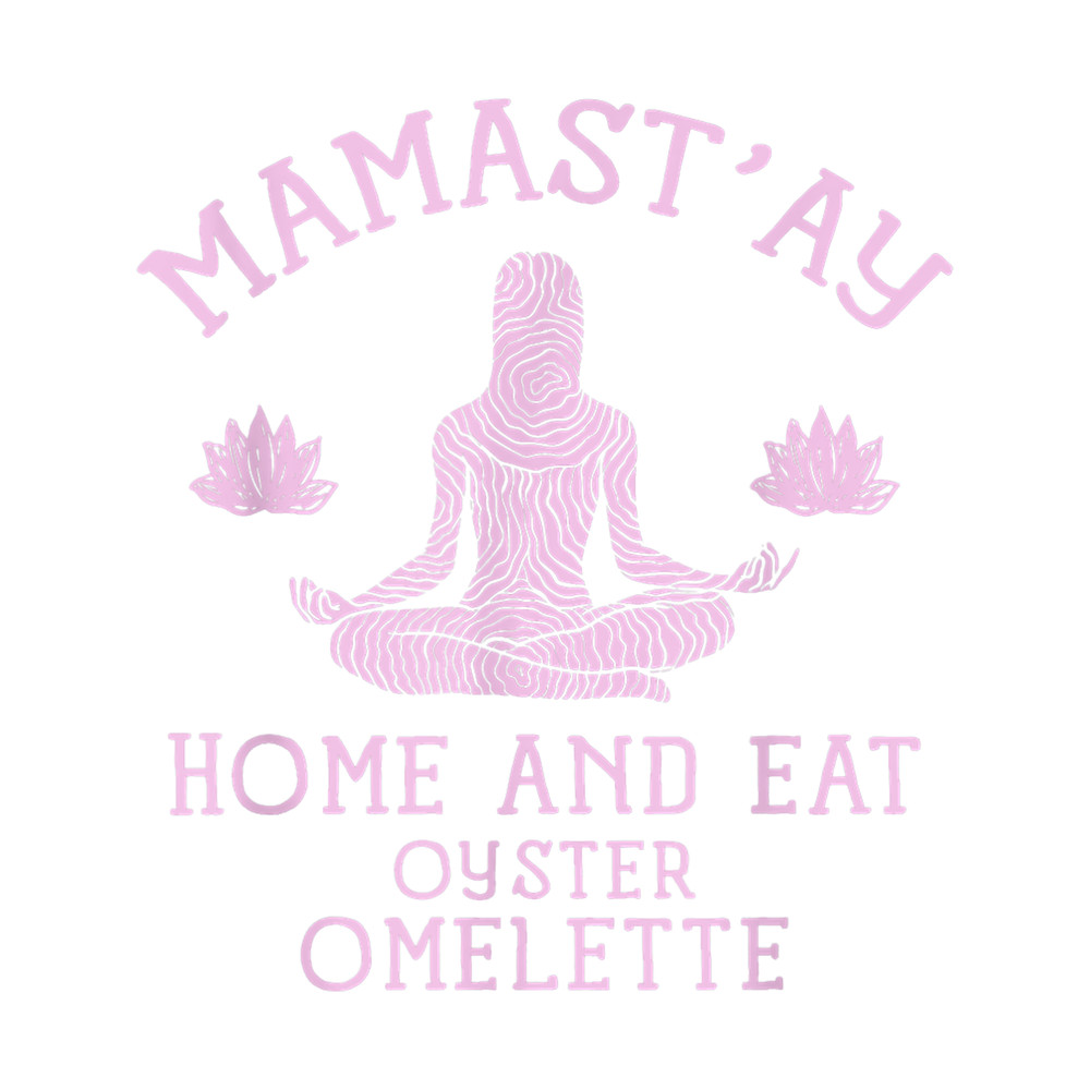 Seashells Mamastay Home and Eat Oyster Omelette Funny Food Humor.png