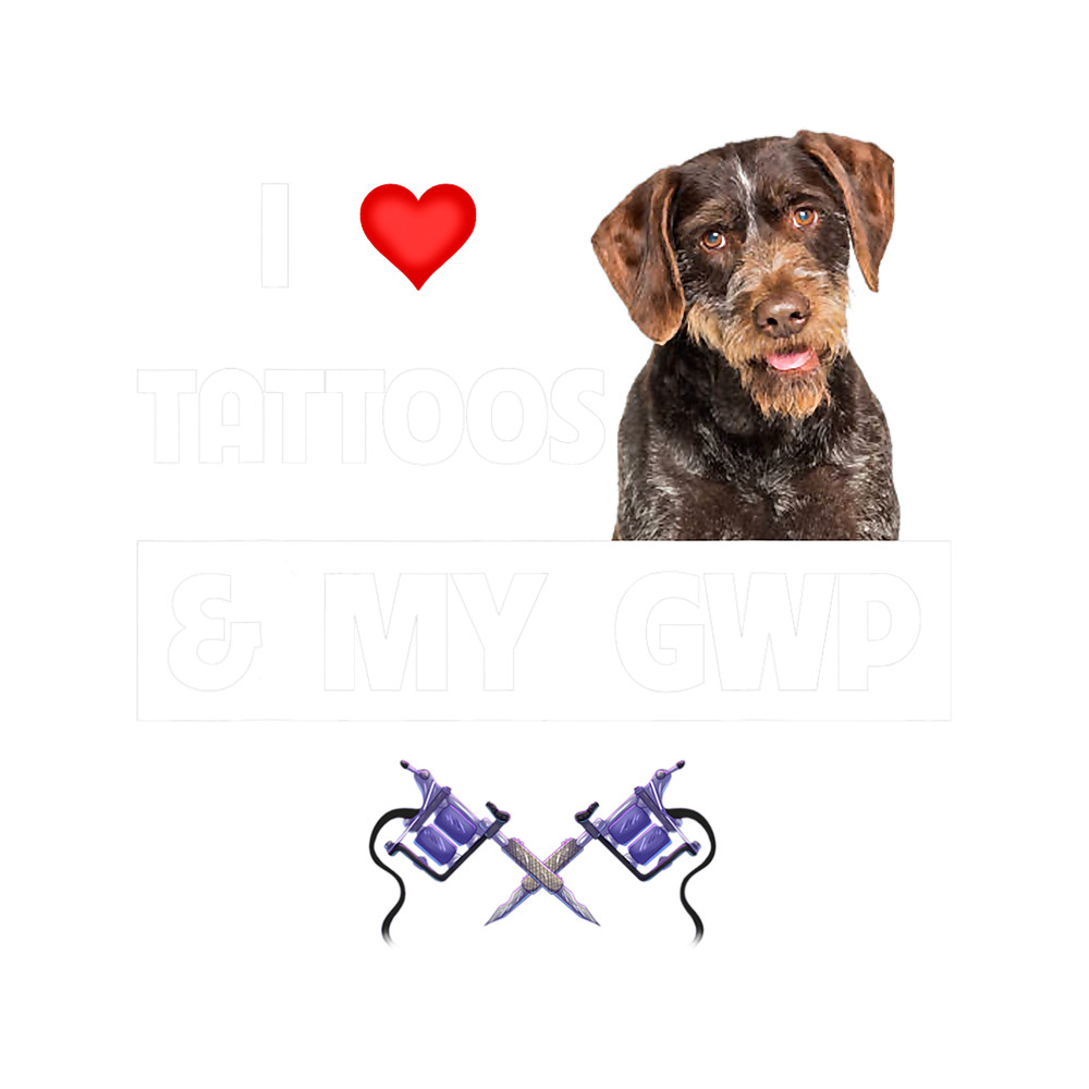 Tattoo Ink I Love Tattoos and My GWP German Wirehaired Pointer Dog.png