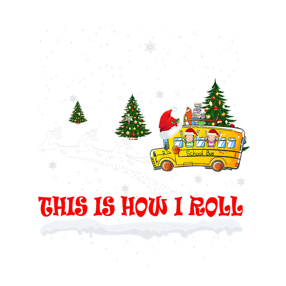 This Is How I Roll School Bus Driver Christmas Pajamas Xmas.png