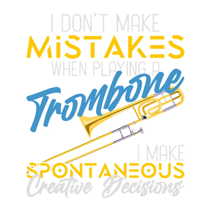 Trombone Lover Funny Trombonist Marching Band Trombone Player Trombone.png